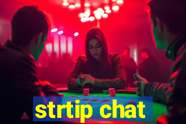 strtip chat